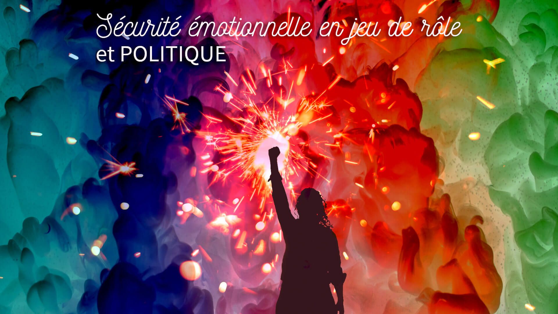 Sécurité émotionnelle en jeu de rôle et politique