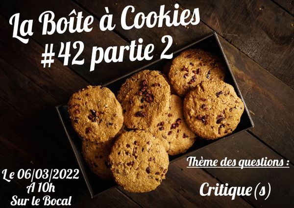 Boîte à cookies #42 part 2 : Critique(s)